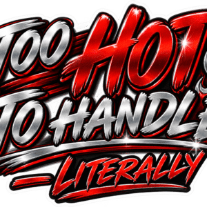 Too Hot Too Handle