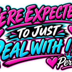 Deal with it